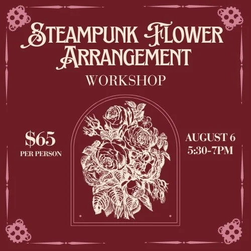 Steampunk Flower Arrangement Workshop