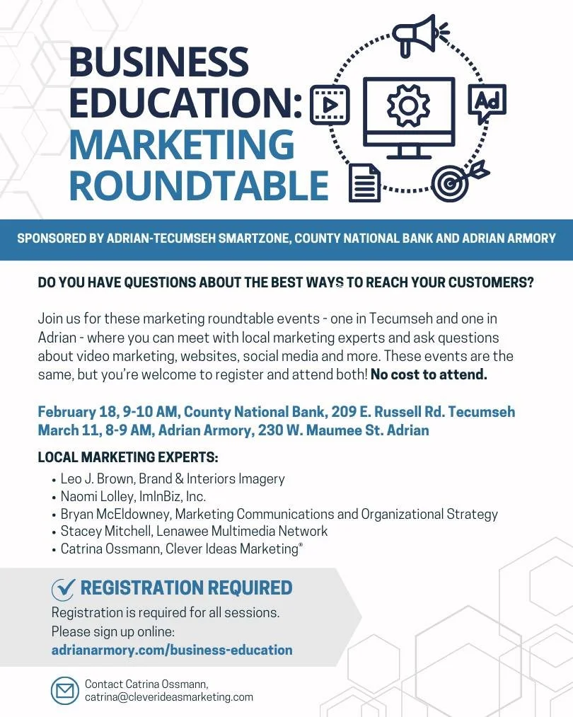 Registration is now open for these events!

▪Marketing Roundtable (Tecumseh) - Feb. 18 at 9am

▪Marketing Roundtable (Adrian) - March 11 at 8am