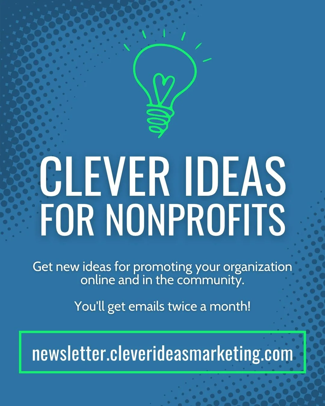 This newsletter is for nonprofit leaders and those serving on boards. 

Marketing ideas to increase reach
Storytelling
Social Media
Email Marketing
Event Promotion
and more!

#NonprofitMarketing #CleverIdeasForNonprofits #MarketingForNonprofits