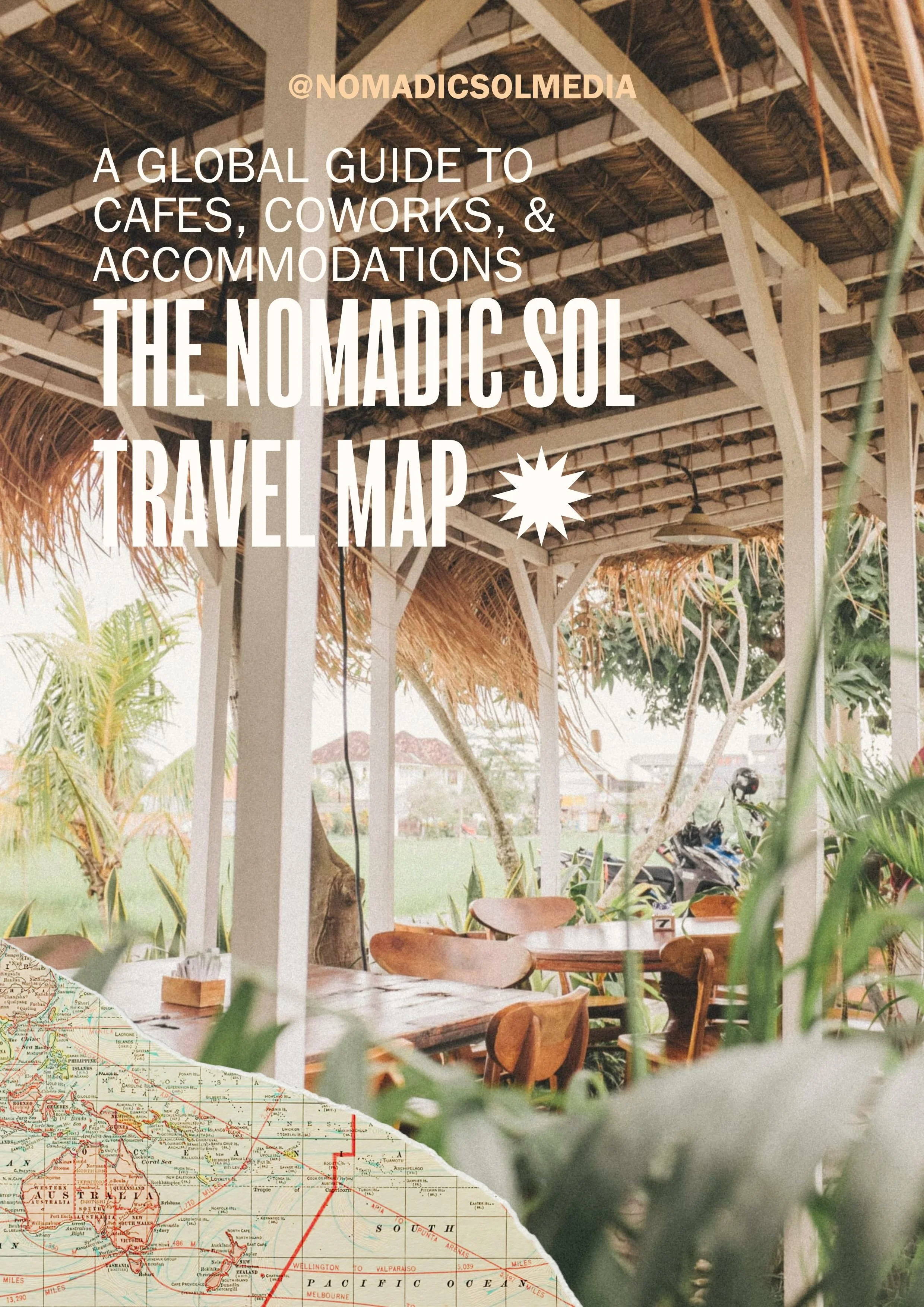 THE NOMADIC SOL TRAVEL MAP: A GLOBAL GUIDE TO CAFES, COWORKS, & ACCOMMODATIONS FOR DIGITAL NOMADS