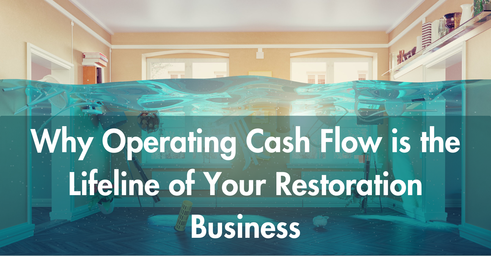 Why Operating Cash Flow is the Lifeline of Your Restoration Business