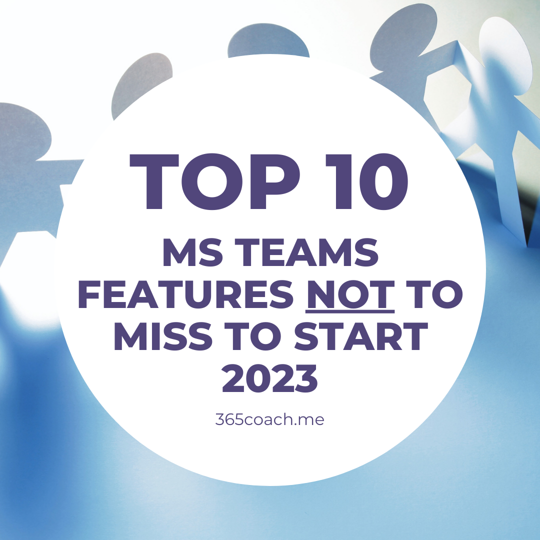 Top 10 MS Teams Features Not to Miss to Start 2023
