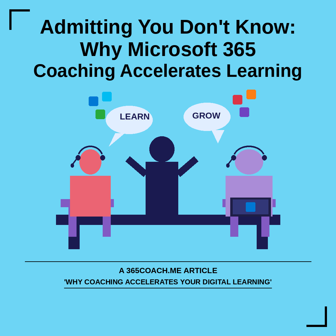 Admitting You Don’t Know: Why Microsoft 365 Coaching Accelerates Learning