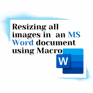 Resizing all Images in an MS Word Document Using Macro — 365coach.me ...