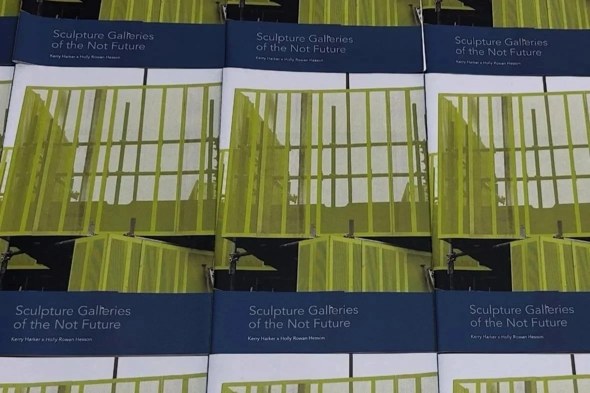 Sculpture Galleries of the Not Future, publication by Holly Rowan Hesson and Kerry Harker