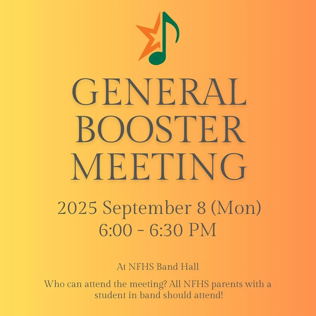 General Booster Meeting: 9.8.25 @ 6PM at NFHS Band Hall. See you there! ✨