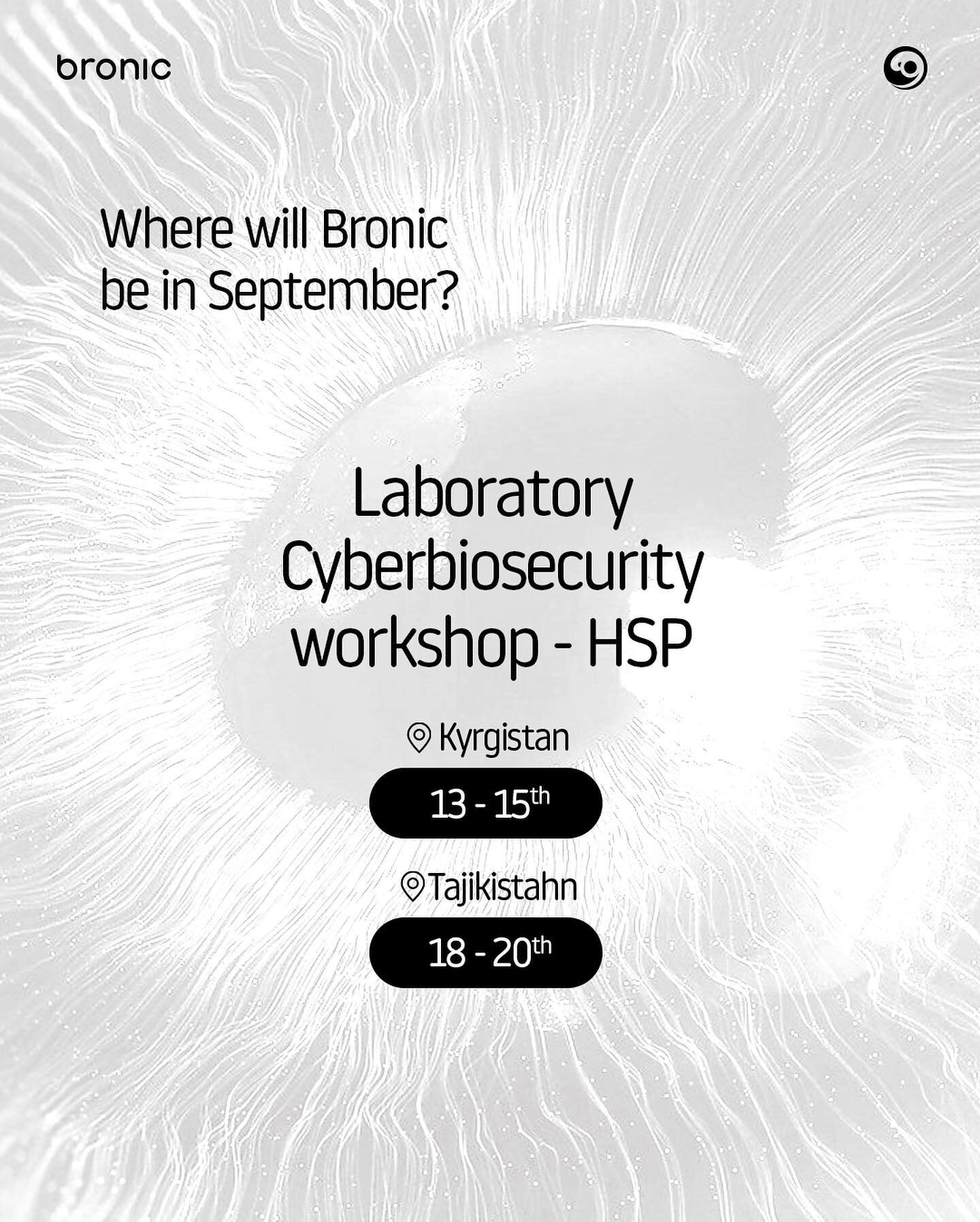 Where will Bronic be in september? 🧪 Laboratory Cyberbiosecurity workshop!

13 - 15 th Kyrgistsn 🇰🇬 
18 - 20 th Tajikistan 🇹🇯

We are bringing together laboratory and IT professionals from national laboratories, medical facilities, and academic 