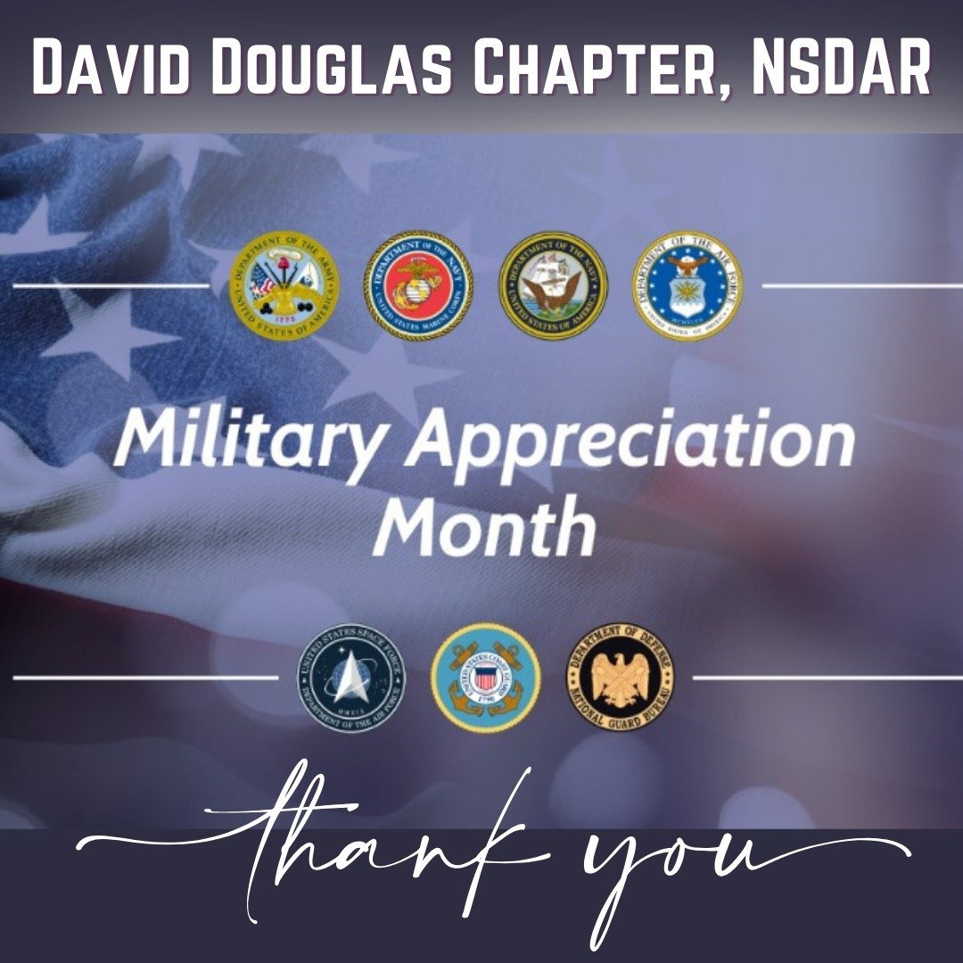 David Douglas 🌲 Chapter members honor the service and sacrifice of members of the Army, Navy, Air Force, Coast Guard, Marines, Space Force, and National Guard as well as the contributions of their spouses and families.

Congress designated May as Na