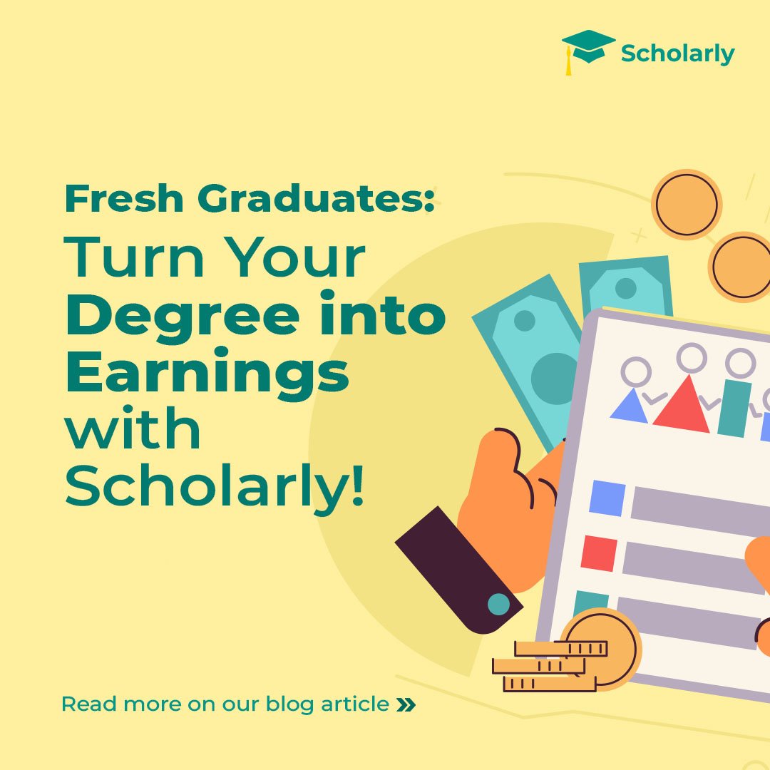 Fresh Graduates: Turn Your Degree into Earnings with Scholarly!