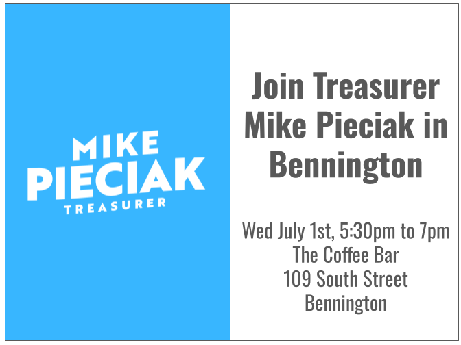 Join Treasurer Mike Pieciak in Bennington
