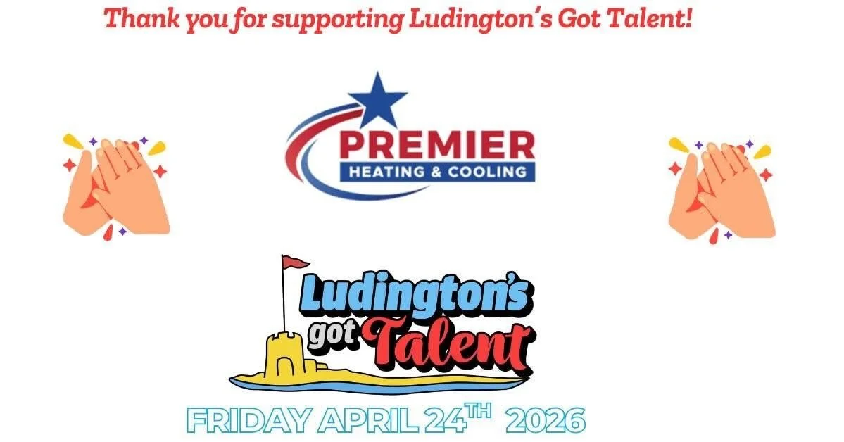 We are highlighting different sponsors for the Ludington&rsquo;s Got Talent Fundraiser. We want to extend A HUGE THANK YOU to the Premier Heating &amp; Cooling! 
 We are beyond grateful for the generous support of our amazing community partners who a