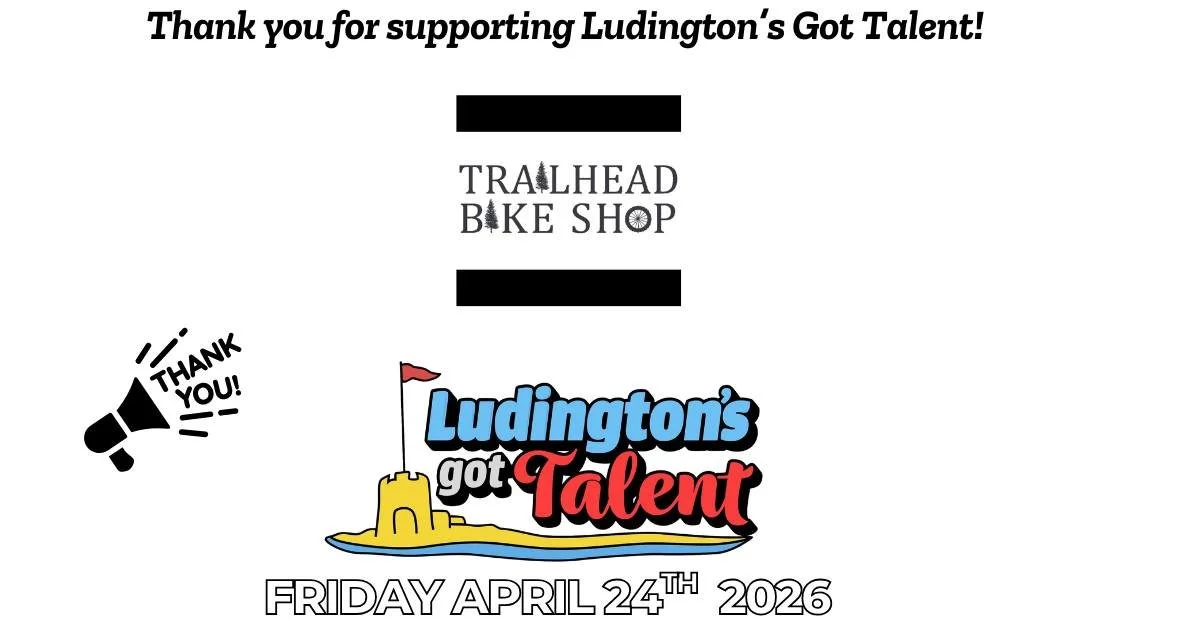 We would like to express our sincere gratitude to Trailhead Bike Shop for their generous support of the Ludington's Got Talent Fundraiser. Which esteemed organization will be next to join our distinguished list of sponsors? We are deeply appreciative