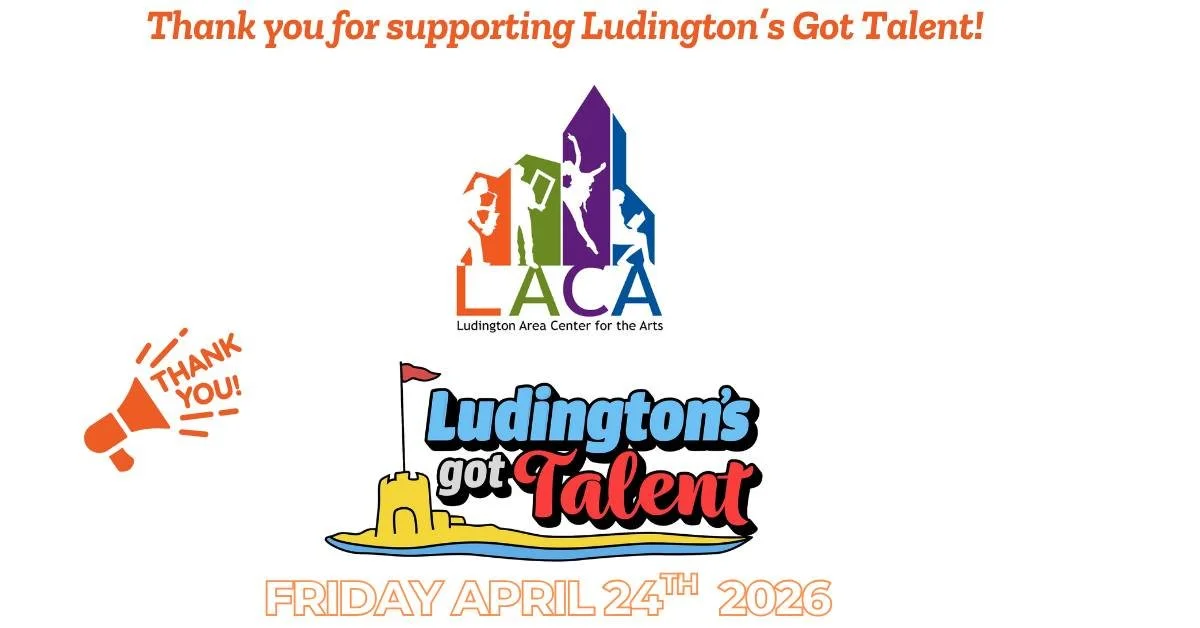 We would like to express our sincere gratitude to Ludington Area Center for the Arts for their generous support of the Ludington&rsquo;s Got Talent Fundraiser. Which esteemed organization will be next to join our distinguished list of sponsors? We ar