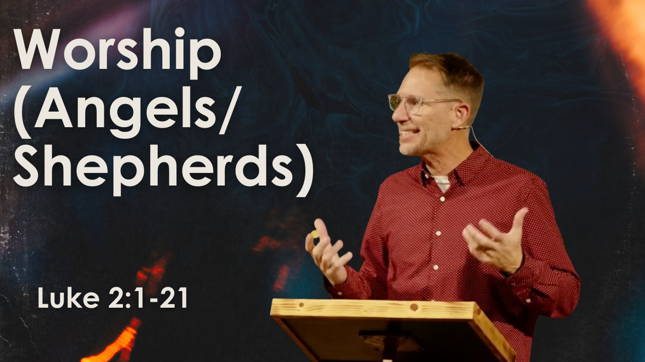 Worship (Angels/Shephers)