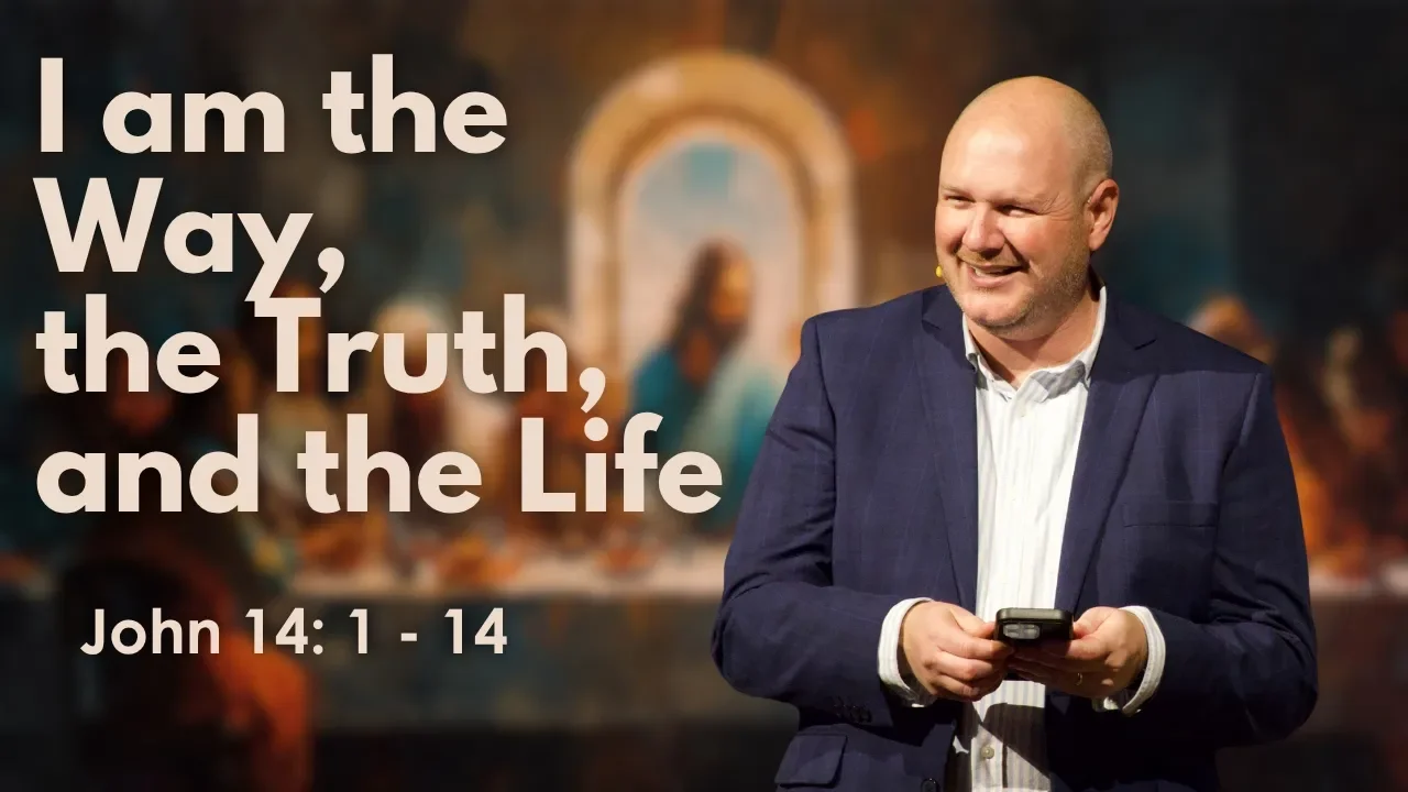 I am the Way, the Truth, and the Life