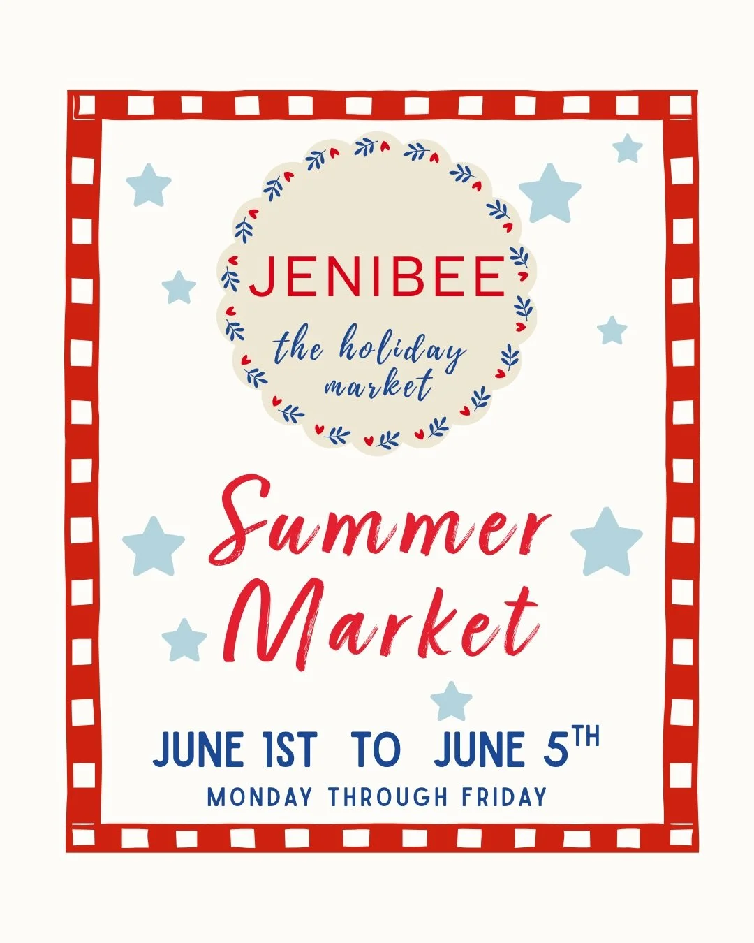 JeniBee Summer Market 

Here are the details ❤️💙⭐️

June 1st, Monday 5pm to 8:30pm 
June 2-4th, Tuesday - Thursday 10am to 8pm 
And June 5th , Friday 10am - 5pm (this is an updated time from our Spring Market postcard!!)

Monday - Friday, June 1st -