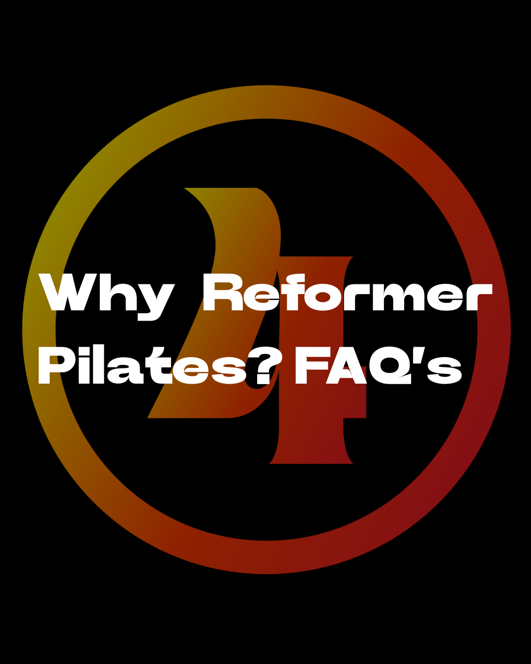 Why Reformer Pilates?