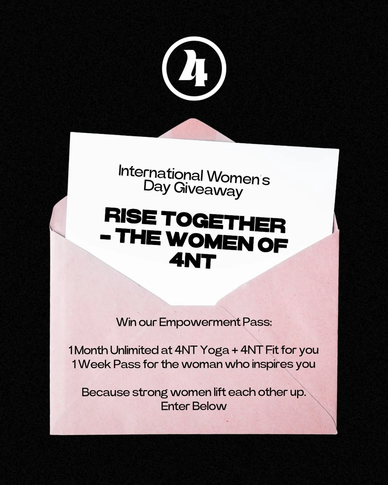 Rise Together - The Women of 4NT 

This International Women&rsquo;s Day, we&rsquo;re celebrating the incredible women who lift each other up in our community! 

Because when women support women, we rise together. 

Win the 4NT Empowerment Pass&hellip