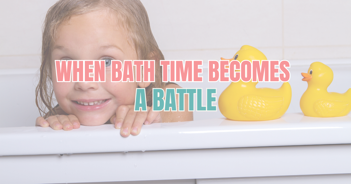 When Bath Time Becomes a Battle