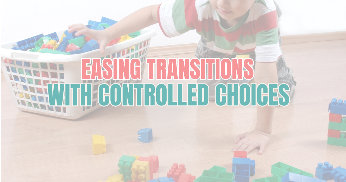 Transition Tip: Offer Two Controlled Choices