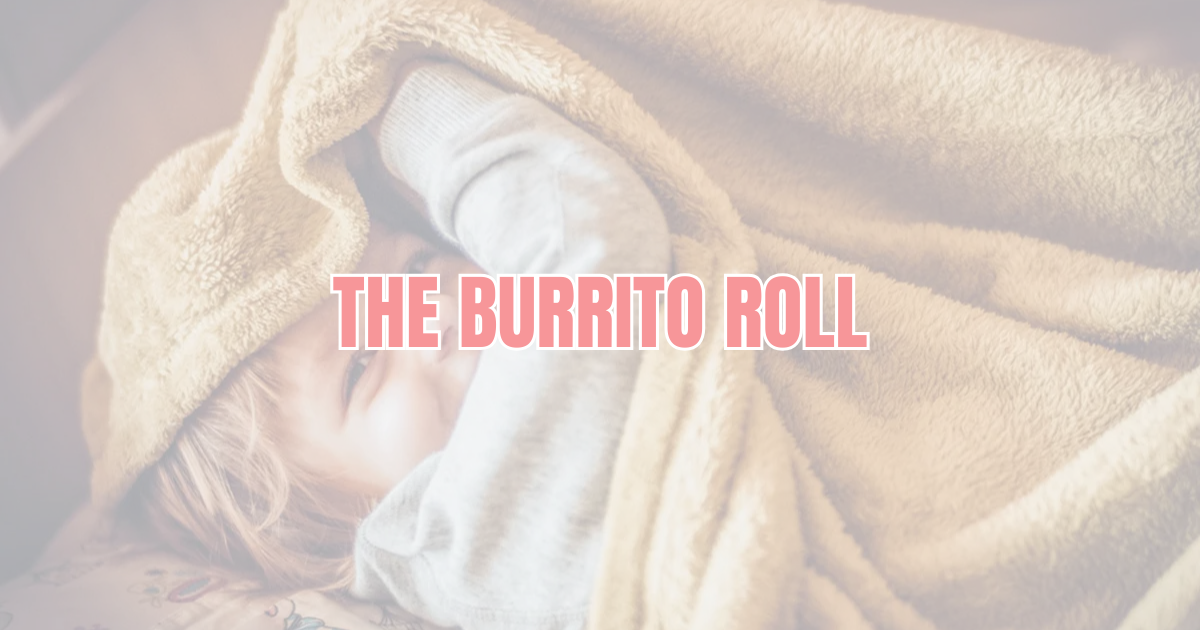 The Burrito Roll: Why OTs Love This Simple Sensory Strategy