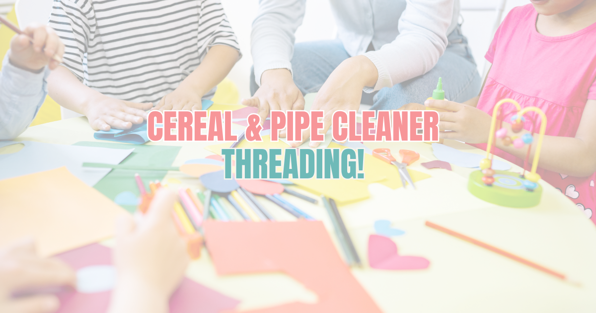 Cereal &amp; Pipe Cleaner Threading