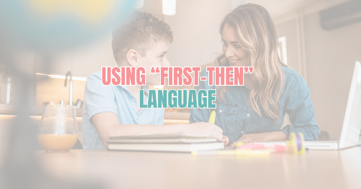 A Simple Shift That Reduces Power Struggles: “First–Then”