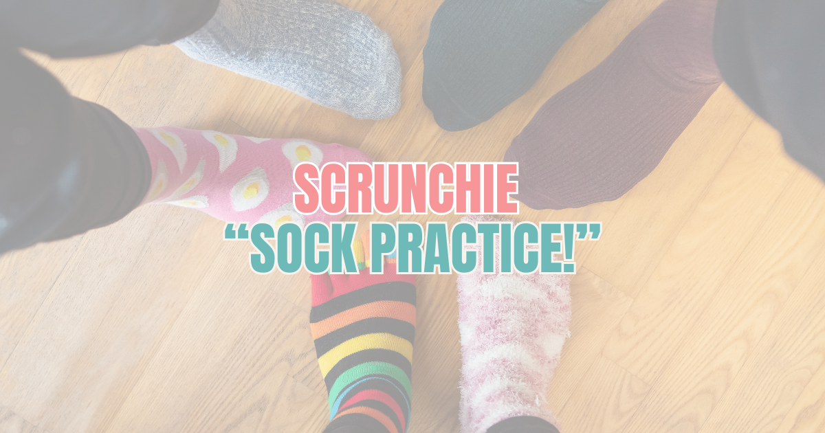 Scrunchie “Sock Practice” Ideas