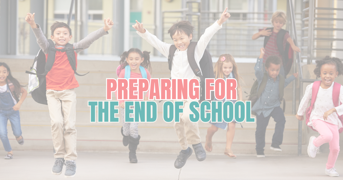 Getting ready for the end of the school year