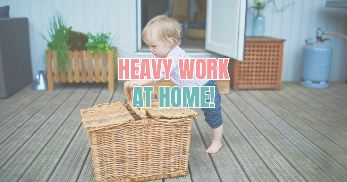 Heavy Work at Home!