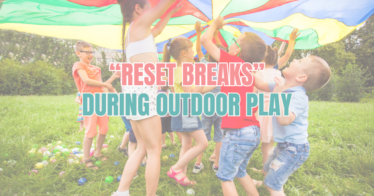 Build in “Reset Breaks” During Outdoor Play