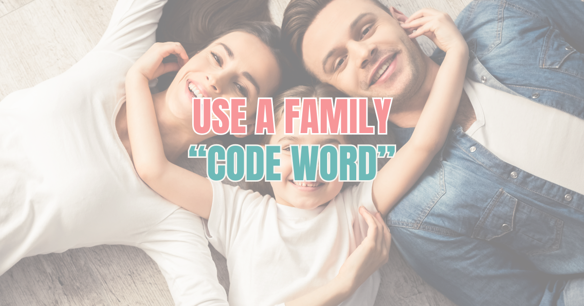 Use a Family “Code Word” Before Emotions Escalate