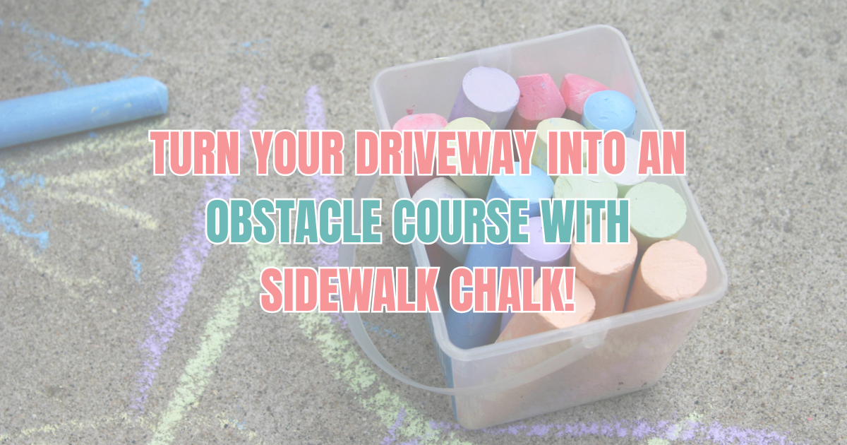 Turn Your Driveway into an Obstacle Course with Sidewalk Chalk!&nbsp;