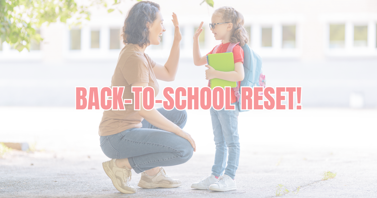 Back-to-School Reset: Helping Kids Get Back Into a Routine After Summer