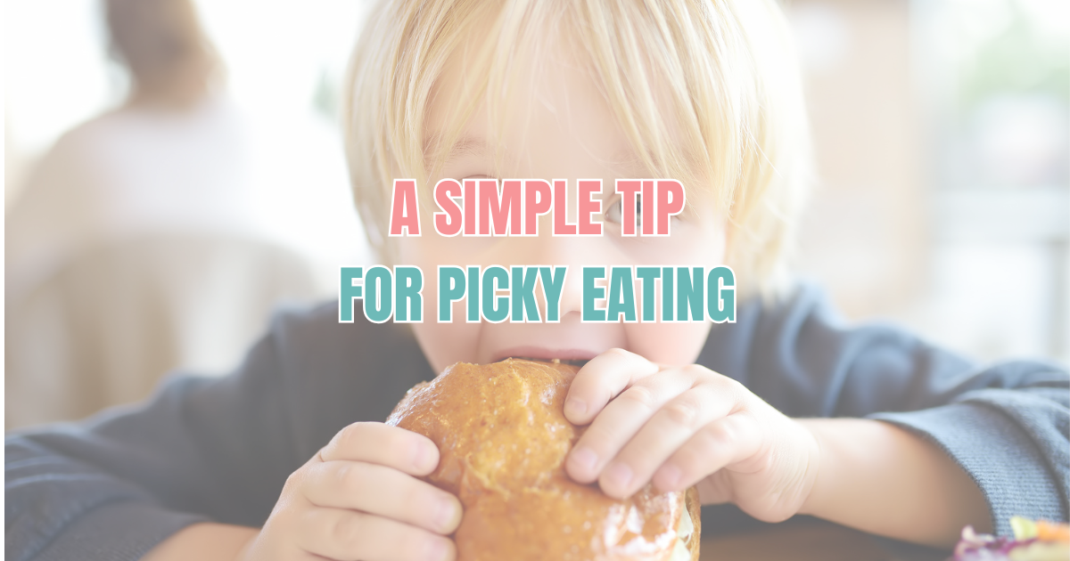 One Simple Tip for Picky Eating: Take the Pressure Off