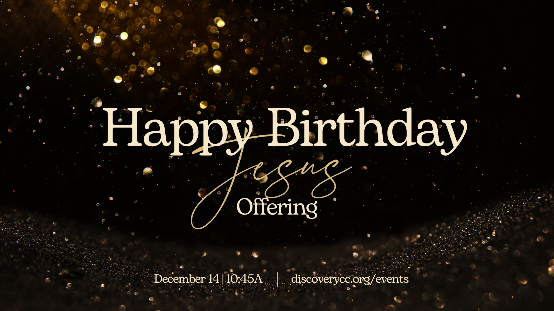 HAPPY BIRTHDAY JESUS SPECIAL OFFERING SERVICE