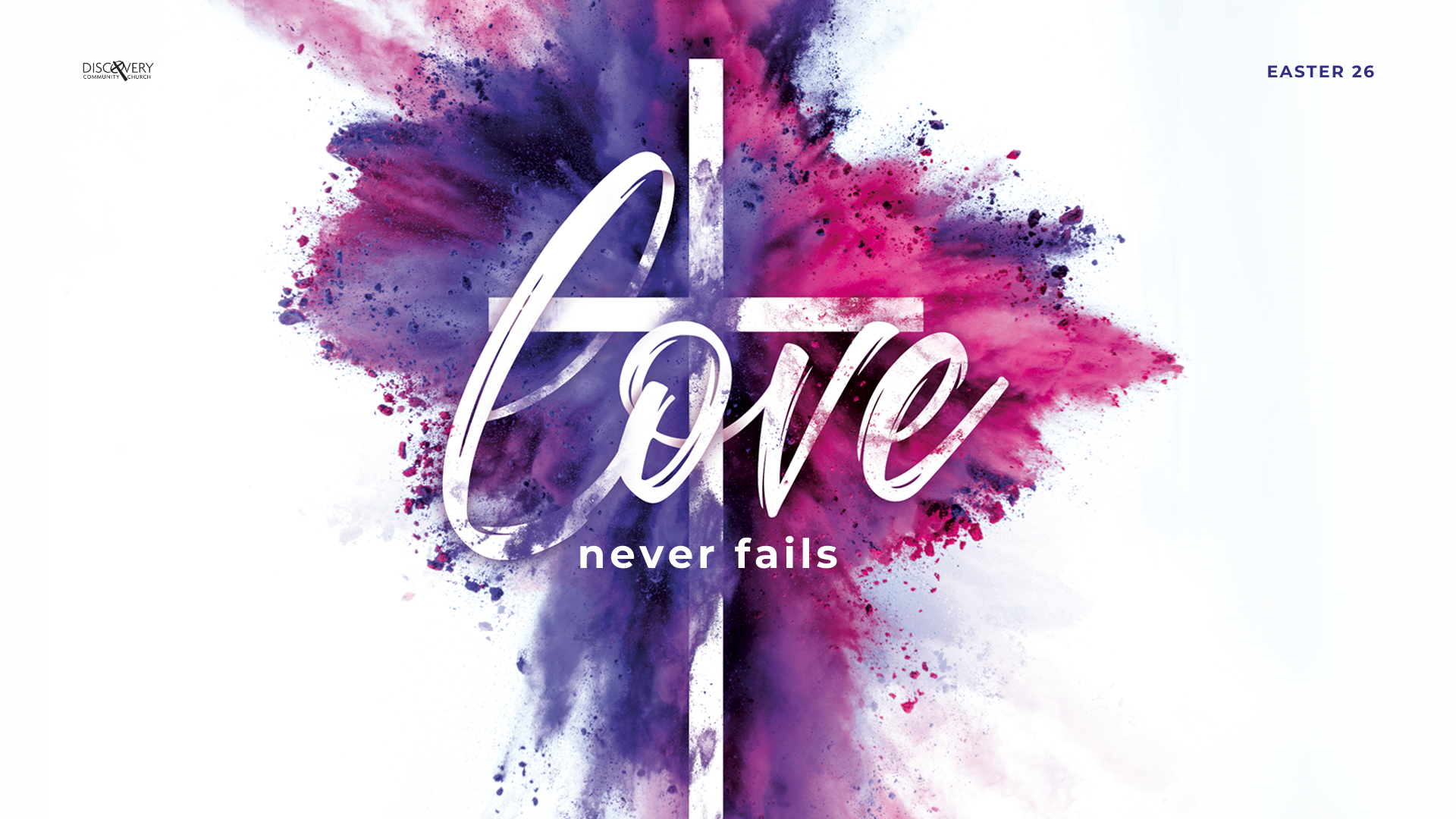 Love Never Fails | Easter 2026