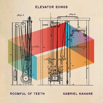 Gabriel Kahane / Roomful Of Teeth "Elevator Songs"