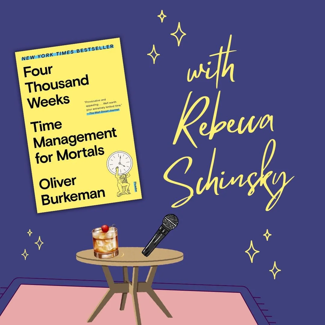 Four Thousand Weeks with Rebecca Schinsky