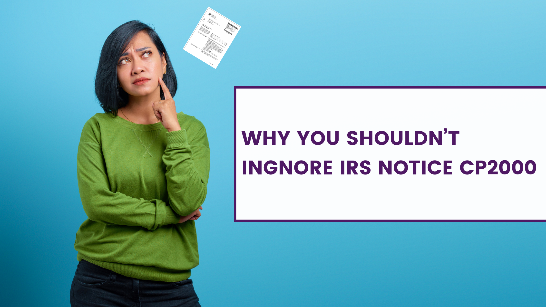 Why You Shouldn’t Ignore IRS Notice CP2000