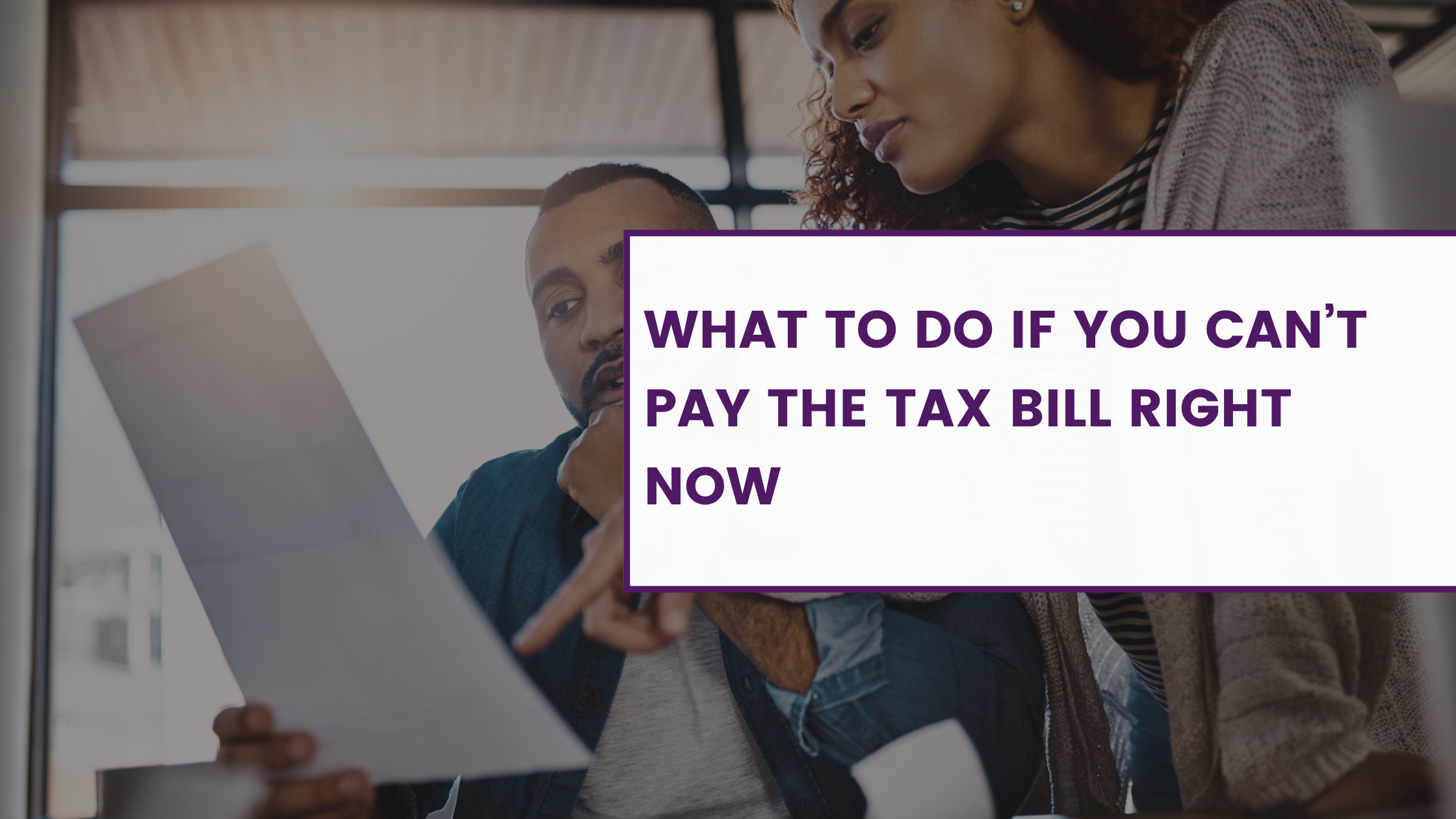 What to Do If You Can’t Pay the Tax Bill Right Now