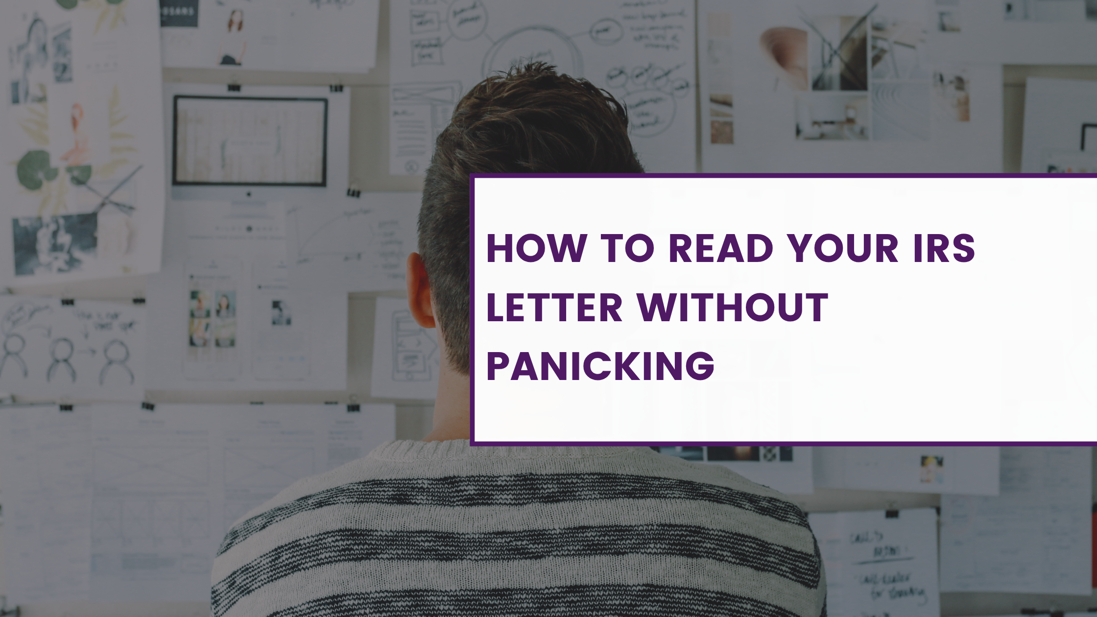 How to Read Your IRS Letter Without Panicking