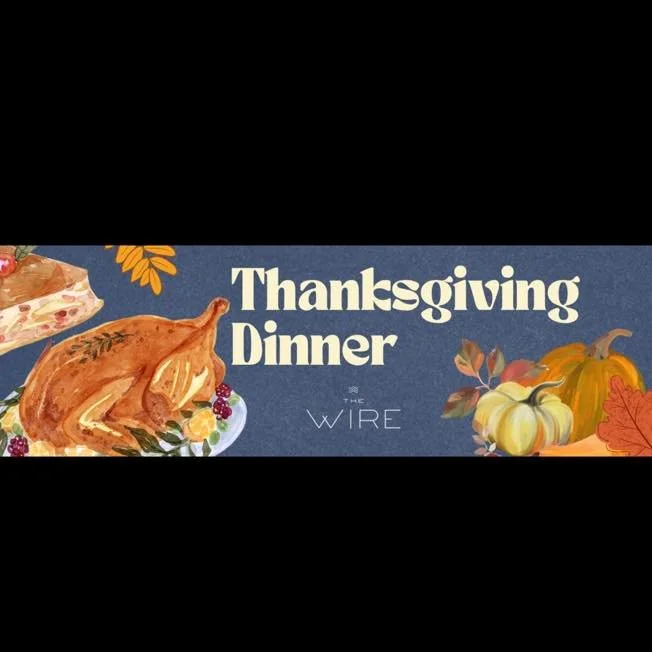 🍂 Thanksgiving at The Wire 🍽️
We will be closed on Thanksgiving Day, but you&rsquo;re invited to join us for our Thanksgiving Feast at The Wire from 12&ndash;5PM! 🦃✨

Gather your friends and family for a delicious holiday spread &mdash; no cooking