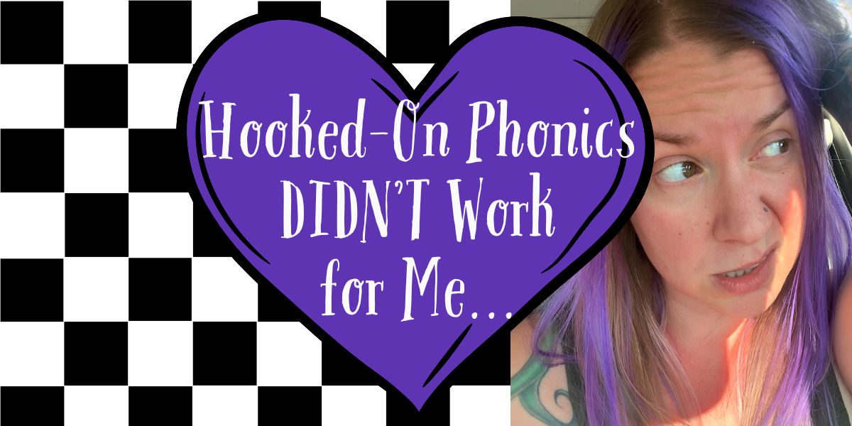 Hooked-on Phonics DIDN’T Work for me