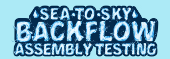 Sea To Sky Backflow Assembly Testing