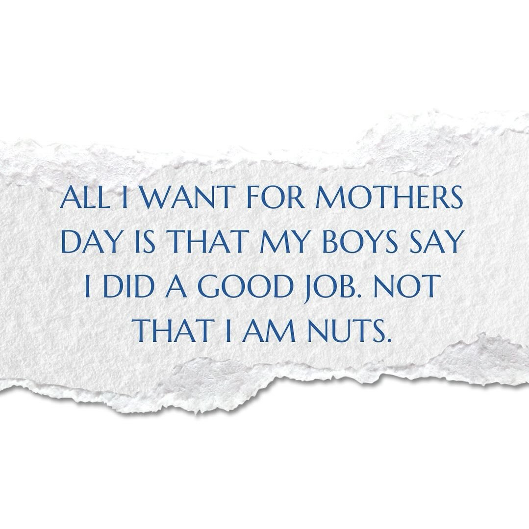 What do you want for Mother&rsquo;s Day? I&rsquo;m simple. I just want my boys to realize being a nutty and funny mom is a good thing. Lol!
&bull;
&bull;
&bull;
#mothersday #motherslove #funnymom #embracethechaos #likeyourself