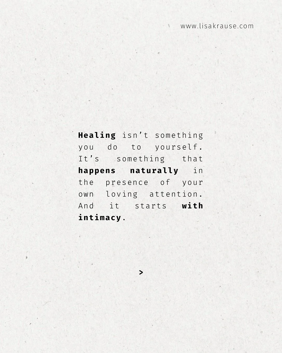 Healing isn&rsquo;t something you force.
It happens when you stop running from yourself.
When you get quiet and still enough to listen.
When you meet your discomfort with presence, not judgment.

Healing is a byproduct of being intimate with yourself