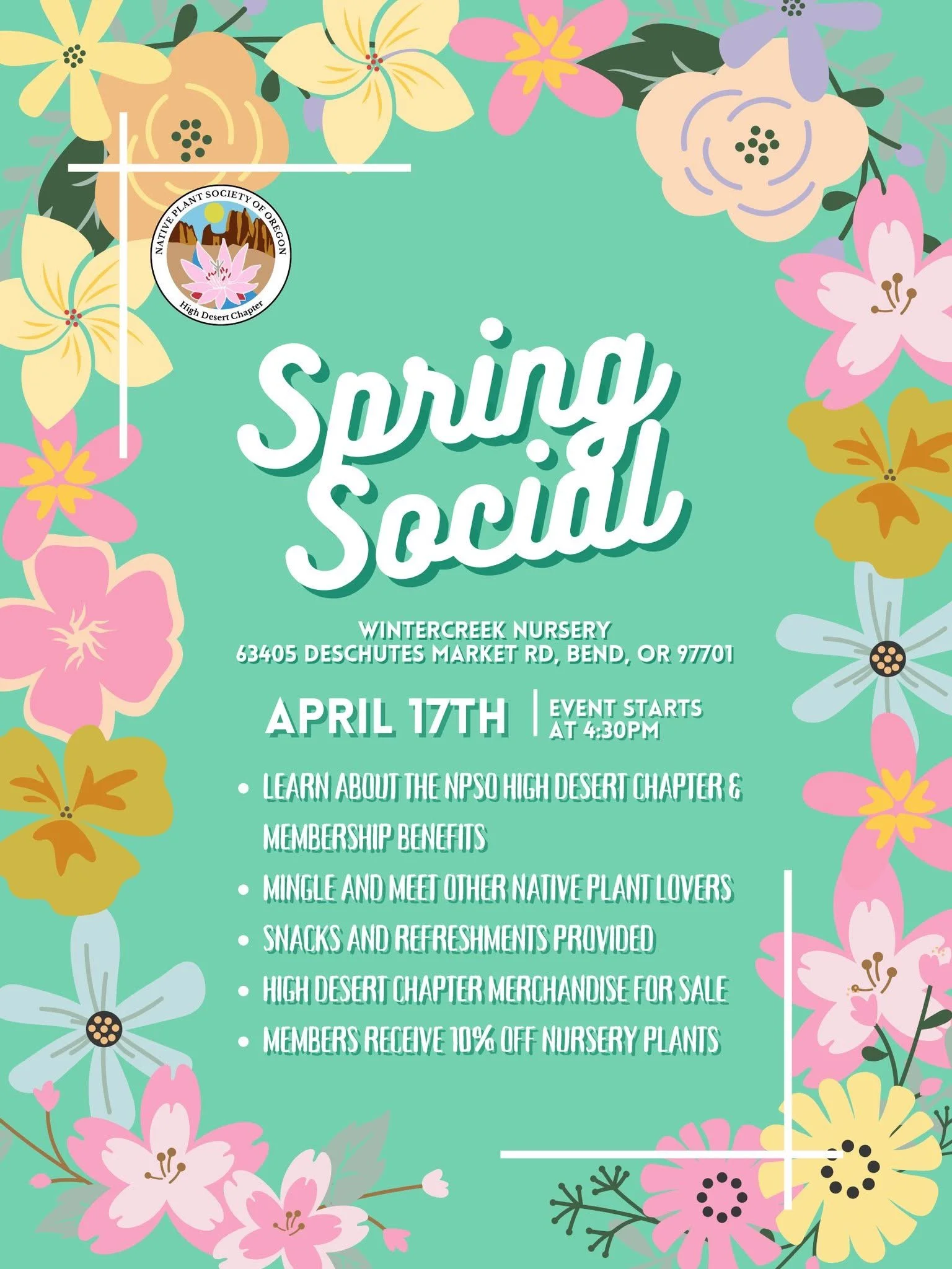 A colorful spring social event flyer with floral border design, details about the event on April 17th at Wintercreek Nursery in Bend, Oregon, including activities such as learning about the NPSO High Desert Chapter, meeting native plant lovers, snacks, merchandise, and discounts.
