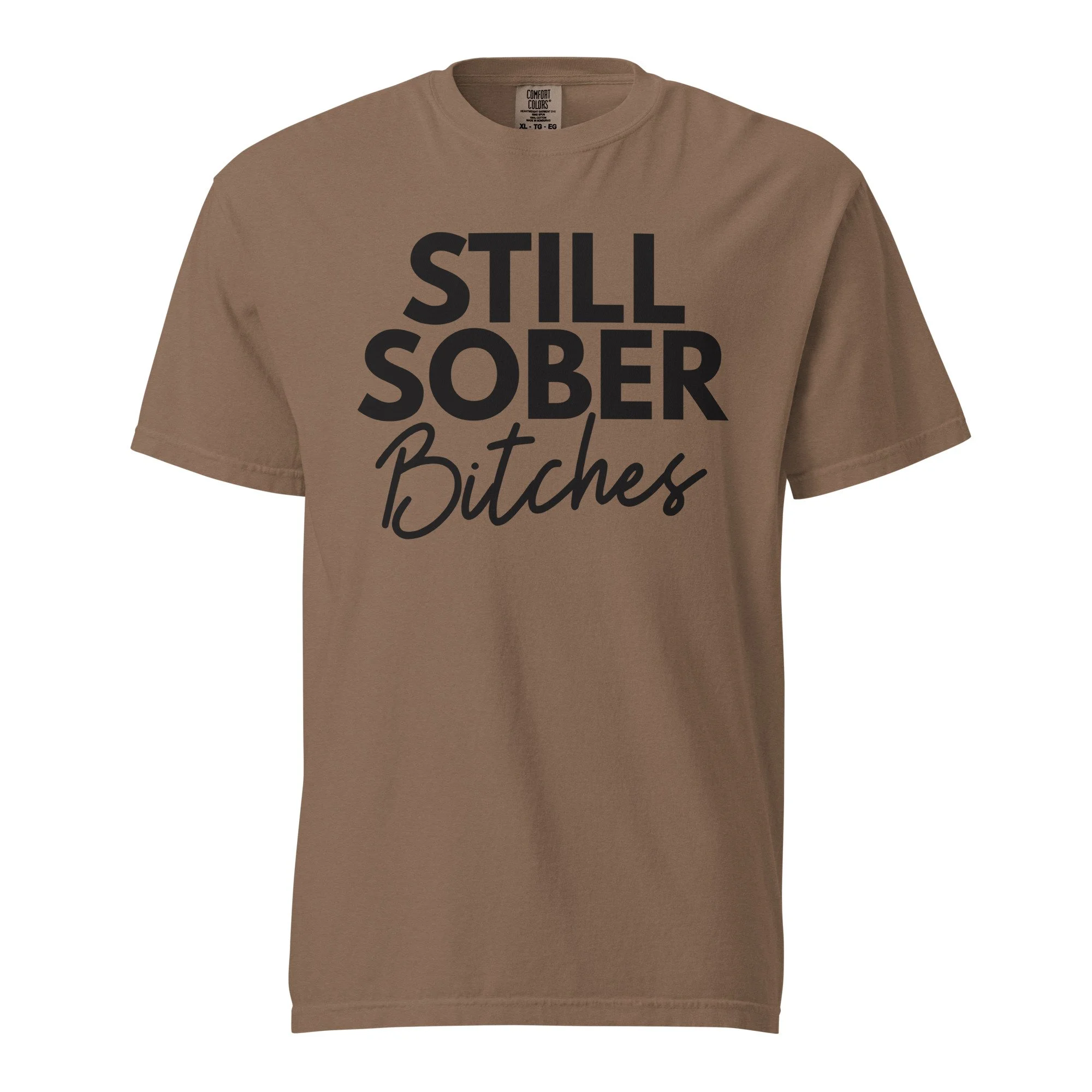 Still Sober Bitches Tee
