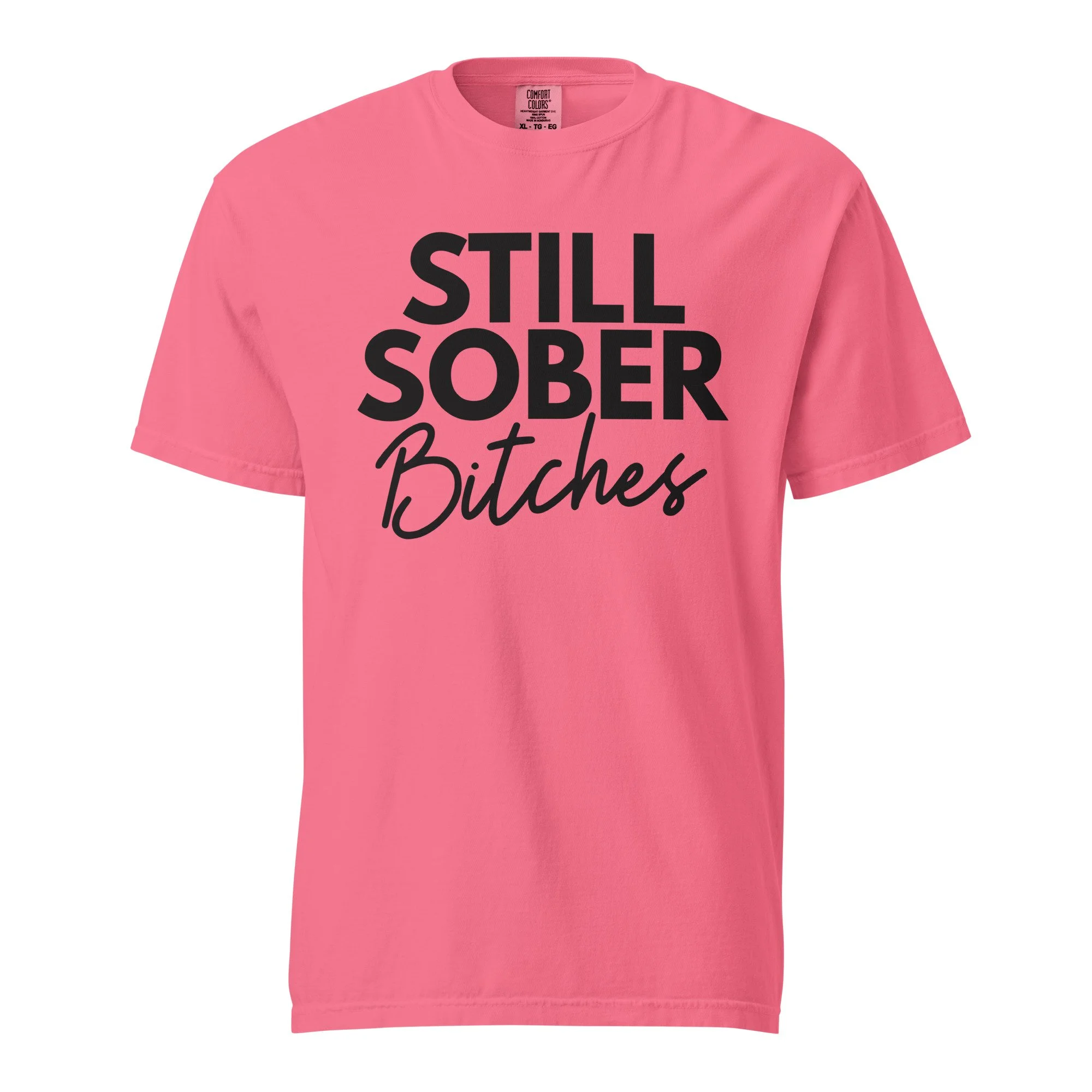 Still Sober Bitches Tee